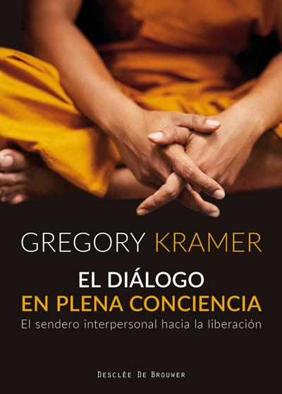 EL DIáLOGO EN PLENA CONCIENCIA. EL SENDERO INTERPERSONAL HACIA LA LIBERACIóN | 9788433029706 | KRAMER, GREGORY | Galatea Llibres | Llibreria online de Reus, Tarragona | Comprar llibres en català i castellà online