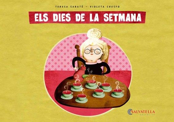 ELS DIES DE LA SETMANA | 9788484126621 | SABATE, TERESA | Galatea Llibres | Librería online de Reus, Tarragona | Comprar libros en catalán y castellano online