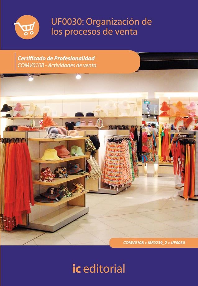 ORGANIZACION DE PROCESOS DE VENTA. COMV0108 - ACTIVIDADES DE VENTA | 9788483644522 | VICIANA PÉREZ, ANTONIO | Galatea Llibres | Llibreria online de Reus, Tarragona | Comprar llibres en català i castellà online