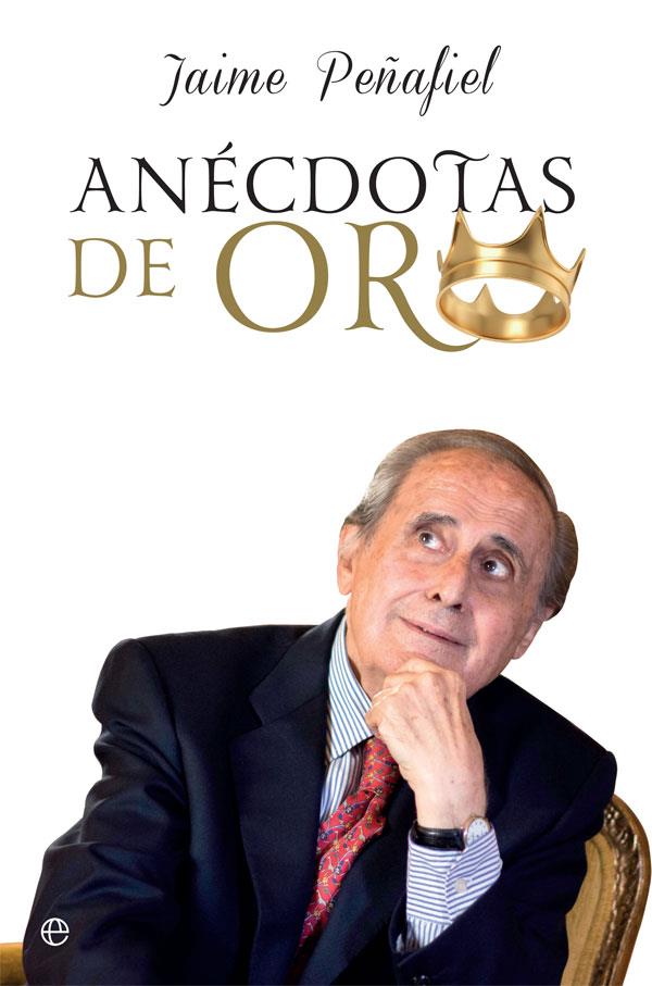 ANÉCDOTAS DE ORO | 9788491645559 | PEÑAFIEL, JAIME | Galatea Llibres | Llibreria online de Reus, Tarragona | Comprar llibres en català i castellà online