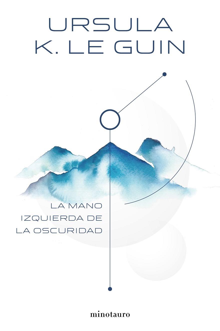 LA MANO IZQUIERDA DE LA OSCURIDAD | 9788445005323 | LE GUIN, URSULA K. | Galatea Llibres | Librería online de Reus, Tarragona | Comprar libros en catalán y castellano online