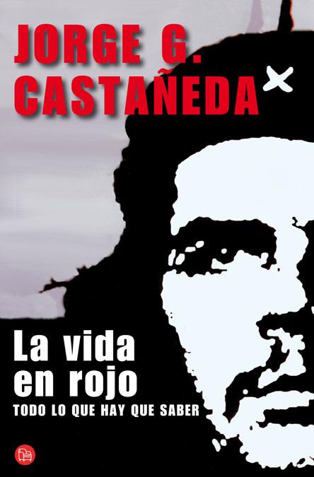 LA VIDA EN ROJO | 9788466325325 | CASTAÑEDA, JORGE | Galatea Llibres | Llibreria online de Reus, Tarragona | Comprar llibres en català i castellà online