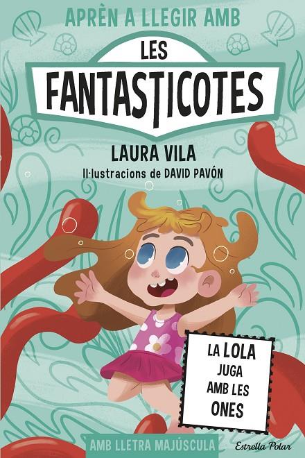 APRÈN A LLEGIR AMB LES FANTASTICOTES 13. LA LOLA JUGA AMB LES ONES | 9791387782153 | VILA, LAURA | Galatea Llibres | Llibreria online de Reus, Tarragona | Comprar llibres en català i castellà online