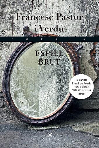 ESPILL BRUT | 9788494959264 | PASTOR I VERDÚ, FRANCESC | Galatea Llibres | Librería online de Reus, Tarragona | Comprar libros en catalán y castellano online