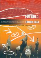 FUTBOL: ENTRENAMIENTO DE BASE EN FUTBOL SALA | 9788480196772 | VELASCO TEJADA, JESUS | Galatea Llibres | Llibreria online de Reus, Tarragona | Comprar llibres en català i castellà online