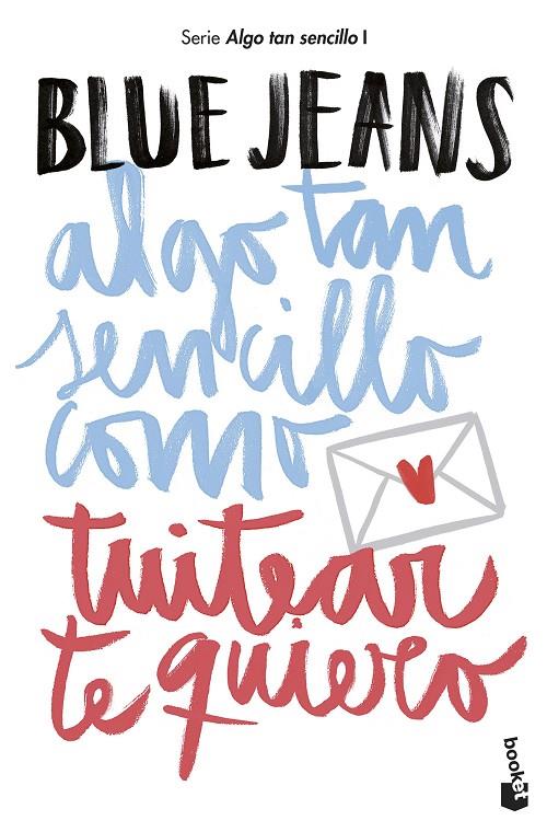ALGO TAN SENCILLO COMO TUITEAR TE QUIERO | 9788408194224 | BLUE JEANS | Galatea Llibres | Llibreria online de Reus, Tarragona | Comprar llibres en català i castellà online