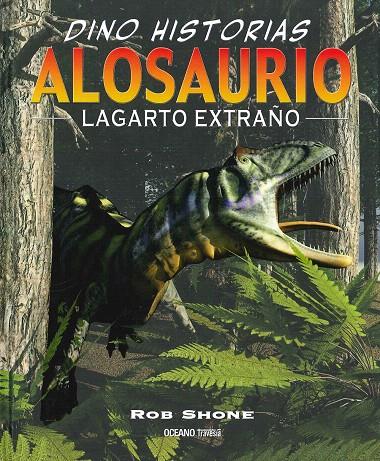 ALOSAURIO EL LAGARTO EXTRAÑO | 9786077356738 | SHONE, ROB | Galatea Llibres | Librería online de Reus, Tarragona | Comprar libros en catalán y castellano online