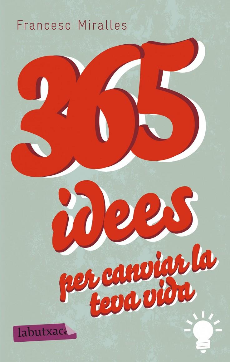 365 IDEES PER CANVIAR LA TEVA VIDA | 9788499307831 | MIRALLES, FRANCESC | Galatea Llibres | Llibreria online de Reus, Tarragona | Comprar llibres en català i castellà online