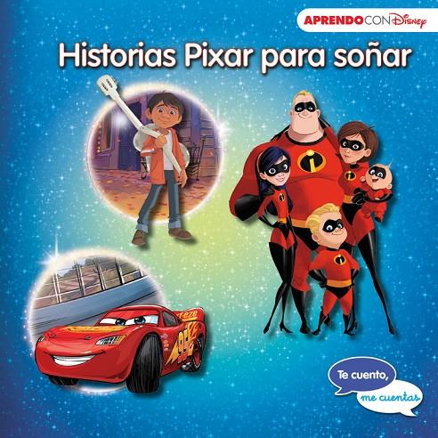 HISTORIAS PIXAR PARA SOÑAR (TE CUENTO, ME CUENTAS UNA HISTORIA DISNEY) | 9788416931828 | Galatea Llibres | Librería online de Reus, Tarragona | Comprar libros en catalán y castellano online
