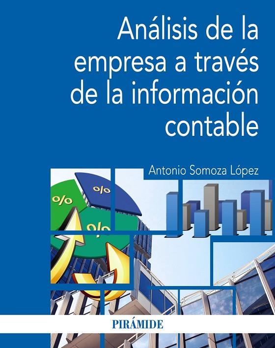 ANÁLISIS DE LA EMPRESA A TRAVÉS DE LA INFORMACIÓN CONTABLE | 9788436843378 | SOMOZA LÓPEZ, ANTONIO | Galatea Llibres | Llibreria online de Reus, Tarragona | Comprar llibres en català i castellà online