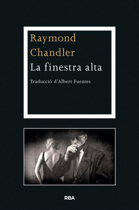 LA FINESTRA ALTA | 9788482646947 | CHANDLER, RAYMOND | Galatea Llibres | Llibreria online de Reus, Tarragona | Comprar llibres en català i castellà online