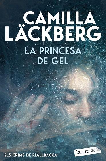 LA PRINCESA DE GEL (ELS CRIMS DE FJÄLLBACKA) | 9791387802677 | LÄCKBERG, CAMILLA | Galatea Llibres | Llibreria online de Reus, Tarragona | Comprar llibres en català i castellà online