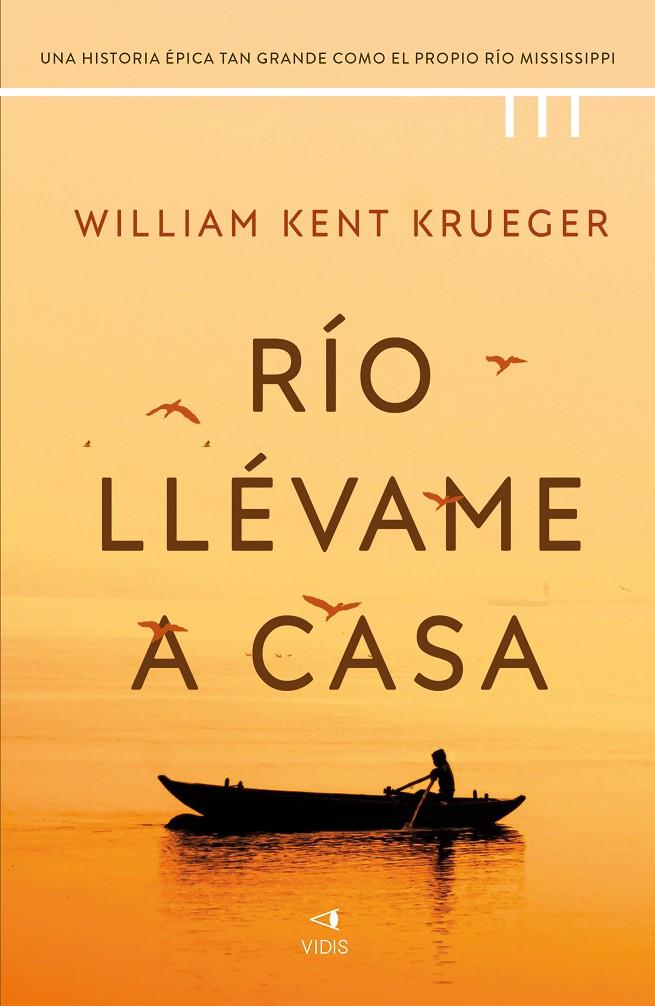 RÍO LLÉVAME A CASA | 9788419767387 | KENT KRUEGER, WILLIAM | Galatea Llibres | Llibreria online de Reus, Tarragona | Comprar llibres en català i castellà online