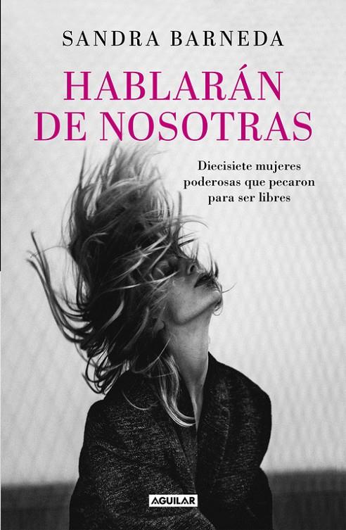HABLARÁN DE NOSOTRAS. 21 MUJERES PODEROSAS QUE PECARON PARA SER LIBRES | 9788403503748 | BARNEDA, SANDRA | Galatea Llibres | Llibreria online de Reus, Tarragona | Comprar llibres en català i castellà online