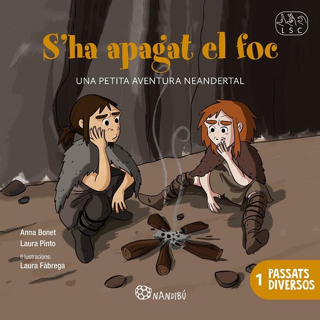 S'HA APAGAT EL FOC | 9788413037189 | PINTO FONT, LAURA/BONET PELÁEZ, ANNA | Galatea Llibres | Librería online de Reus, Tarragona | Comprar libros en catalán y castellano online