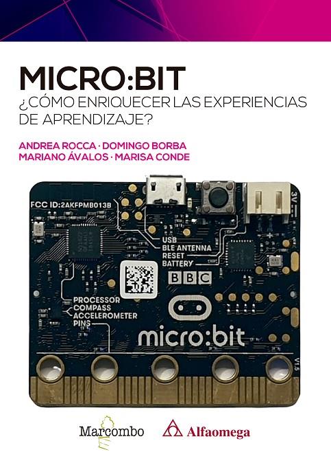 MICRO:BIT. ¿CÓMO ENRIQUECER LAS EXPERIENCIAS DE APRENDIZAJE? | 9788426735850 | ROCCA, ANDREA/BORBA, DOMINGO/ÁVALOS, MARIANO/CONDE, MARISA | Galatea Llibres | Librería online de Reus, Tarragona | Comprar libros en catalán y castellano online