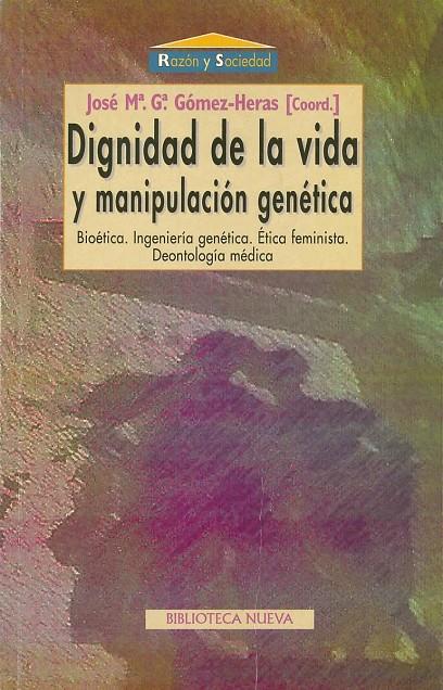 DIGNIDAD DE LA VIDA Y MANIPULACION GENETICA | 9788470309786 | GARCIA GOMEZ- HERAS, JOSE M | Galatea Llibres | Llibreria online de Reus, Tarragona | Comprar llibres en català i castellà online