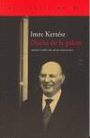 DIARIO DE LA GALERA | 9788496136502 | KERTESZ, IMRE | Galatea Llibres | Llibreria online de Reus, Tarragona | Comprar llibres en català i castellà online