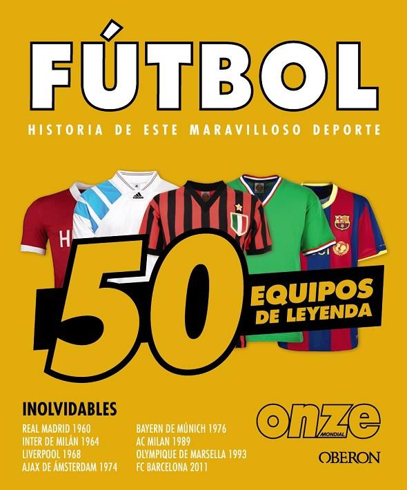 FÚTBOL. 50 EQUIPOS DE LEYENDA | 9788441552067 | OUSSADI, ZAHIR | Galatea Llibres | Llibreria online de Reus, Tarragona | Comprar llibres en català i castellà online