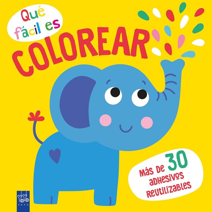 QUÉ FÁCIL ES COLOREAR. ELEFANTE | 9788408249344 | YOYO | Galatea Llibres | Librería online de Reus, Tarragona | Comprar libros en catalán y castellano online