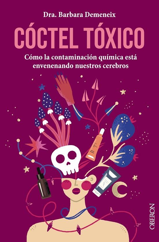 CÓCTEL TÓXICO: CÓMO LA CONTAMINACIÓN QUÍMICA ESTÁ ENVENENANDO NUESTROS CEREBROS | 9788441548756 | DEMENEIX, BARBARA | Galatea Llibres | Llibreria online de Reus, Tarragona | Comprar llibres en català i castellà online