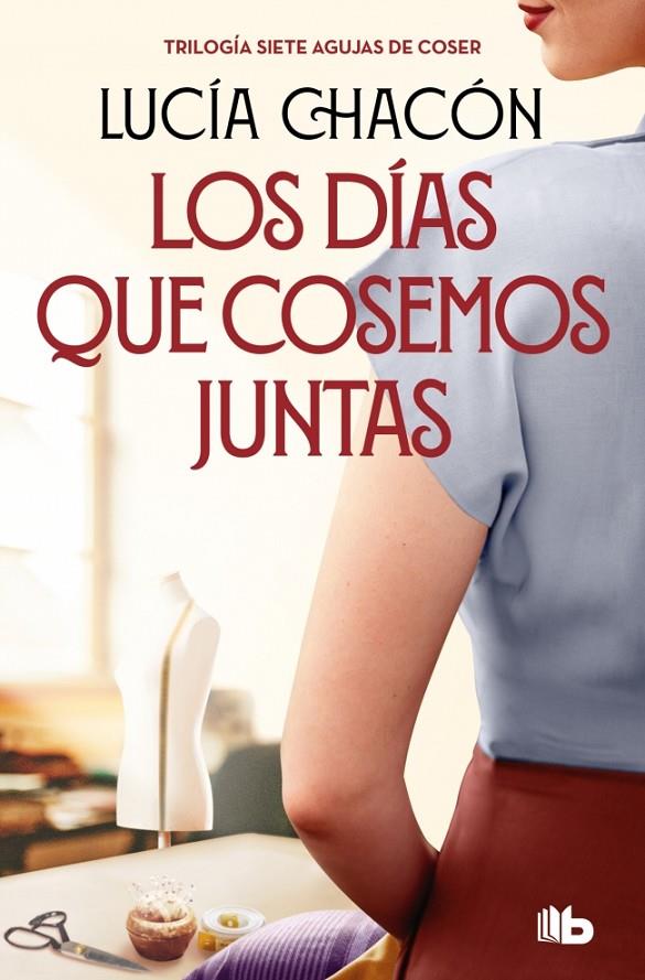 LOS DÍAS QUE COSEMOS JUNTAS (SIETE AGUJAS DE COSER 2) | 9788413149929 | CHACÓN, LUCÍA | Galatea Llibres | Librería online de Reus, Tarragona | Comprar libros en catalán y castellano online