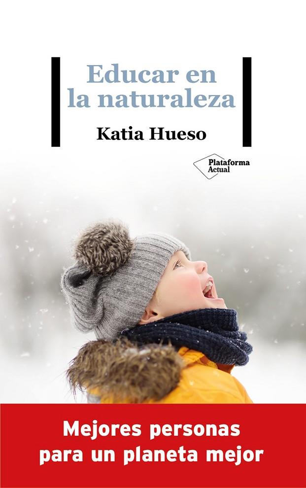 EDUCAR EN LA NATURALEZA | 9788418285936 | HUESO, KATIA | Galatea Llibres | Llibreria online de Reus, Tarragona | Comprar llibres en català i castellà online
