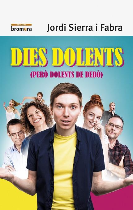 DIES DOLENTS (PERÒ DOLENTS DE DEBÒ) | 9788490269138 | SIERRA I FABRA, JORDI | Galatea Llibres | Llibreria online de Reus, Tarragona | Comprar llibres en català i castellà online