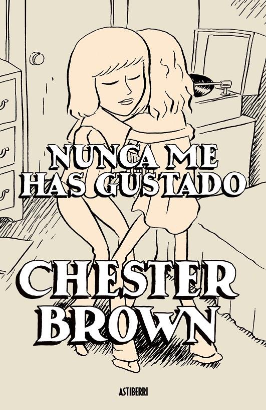 NUNCA ME HAS GUSTADO | 9788496815186 | BROWN, CHESTER | Galatea Llibres | Librería online de Reus, Tarragona | Comprar libros en catalán y castellano online