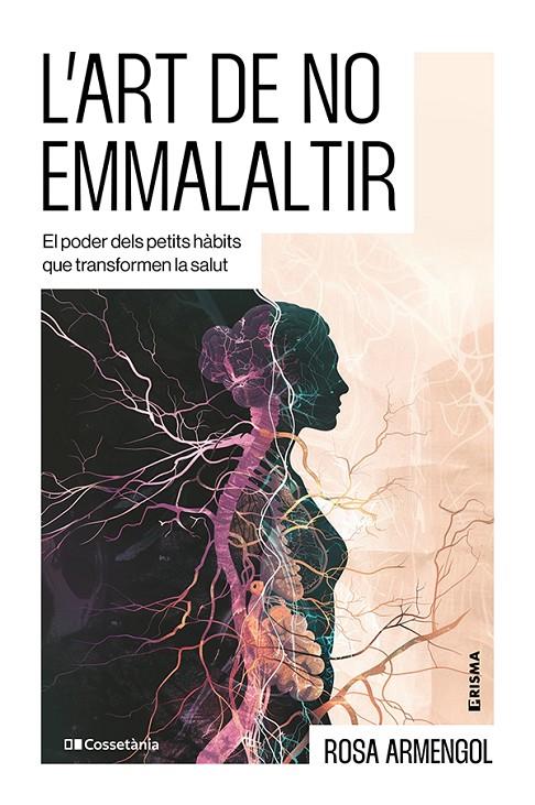 L'ART DE NO EMMALALTIR | 9788413566412 | ARMENGOL, ROSA | Galatea Llibres | Librería online de Reus, Tarragona | Comprar libros en catalán y castellano online
