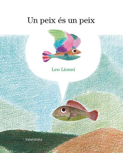 UN PEIX ÉS UN PEIX | 9788418558900 | LIONNI, LEO | Galatea Llibres | Librería online de Reus, Tarragona | Comprar libros en catalán y castellano online