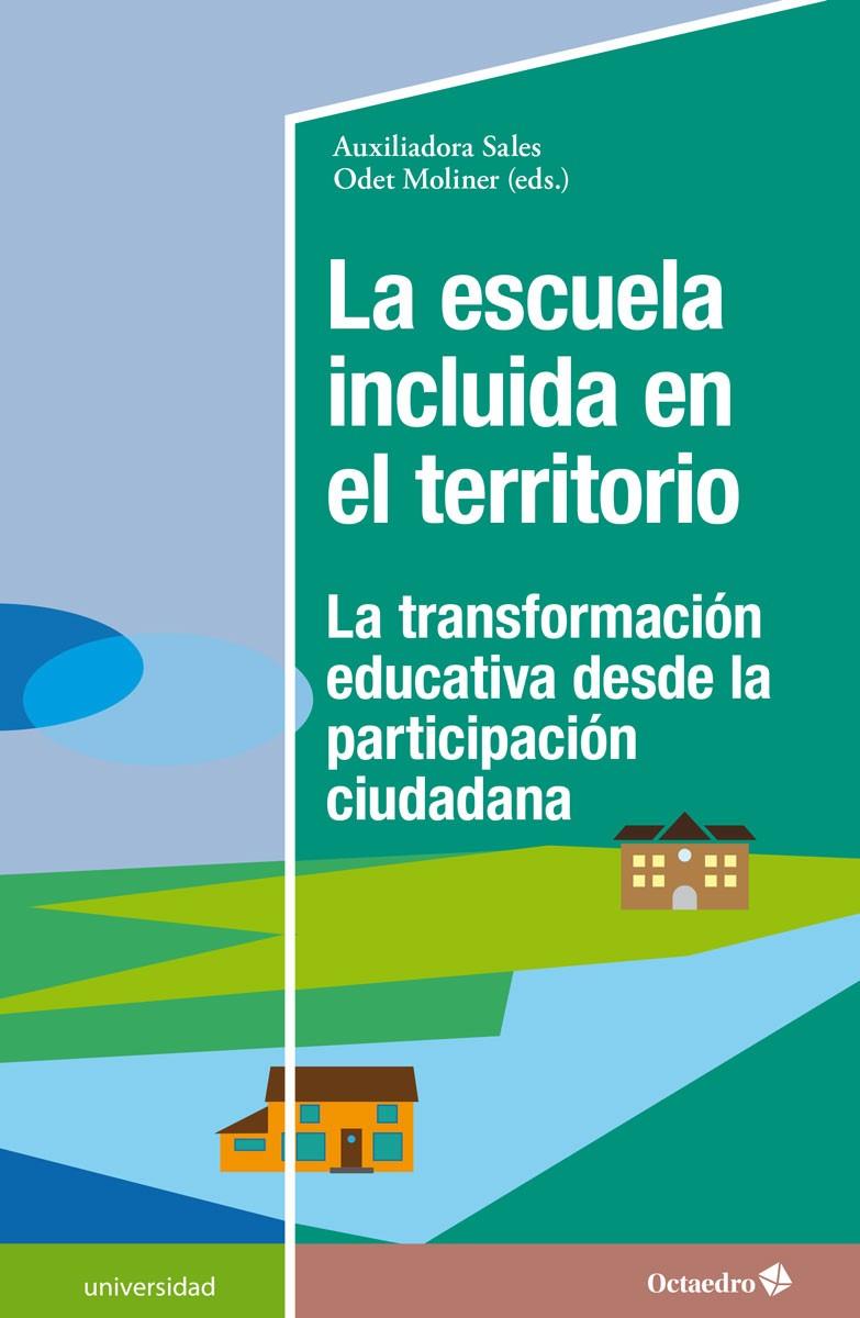 LA ESCUELA INCLUIDA EN EL TERRITORIO | 9788418083549 | SALES CIGES, AUXILIADORA/MOLINER GARCÍA, ODET | Galatea Llibres | Llibreria online de Reus, Tarragona | Comprar llibres en català i castellà online