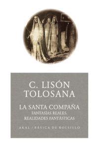 SANTA COMPAÑA. FANTASIAS REALES | 9788446021643 | LISON TOLOSANA, C. | Galatea Llibres | Llibreria online de Reus, Tarragona | Comprar llibres en català i castellà online