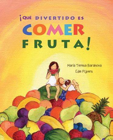 ¡QUÉ DIVERTIDO ES COMER FRUTA! | 9788416078288 | BARAHONA, MARIA TERESA | Galatea Llibres | Librería online de Reus, Tarragona | Comprar libros en catalán y castellano online
