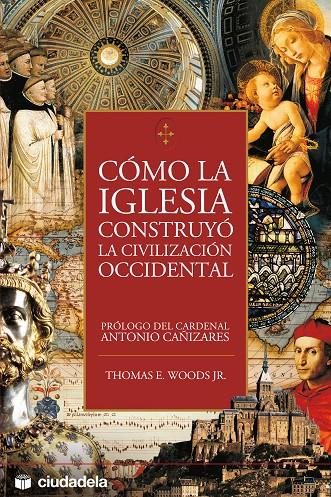 COMO LA IGLESIA CONSTRUYO LA CIVILIZACION OCCIDENTAL | 9788496836051 | WOODS, THOMAS | Galatea Llibres | Librería online de Reus, Tarragona | Comprar libros en catalán y castellano online