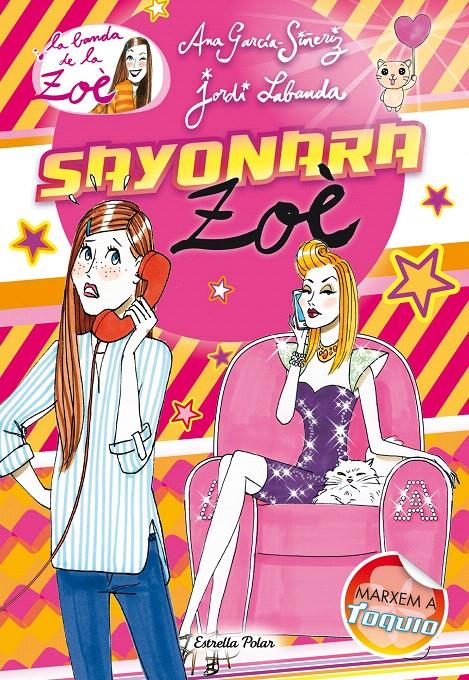 SAYONARA ZOÈ (LA BANDA DE LA ZOÈ, 6) | 9788415790259 | GARCÍA-SIÑERIZ, ANA; LABANDA, JORDI | Galatea Llibres | Librería online de Reus, Tarragona | Comprar libros en catalán y castellano online