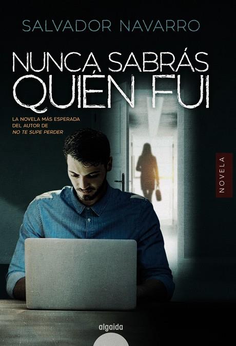 NUNCA SABRÁS QUIÉN FUI | 9788491893240 | NAVARRO, SALVADOR | Galatea Llibres | Llibreria online de Reus, Tarragona | Comprar llibres en català i castellà online