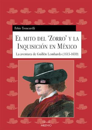 MITO DEL ZORRO Y INQUISICION EN MEXICO, EL | 9788497430920 | TRONCARELLI, FABIO | Galatea Llibres | Llibreria online de Reus, Tarragona | Comprar llibres en català i castellà online