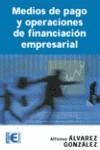 MEDIOS DE PAGO Y OPERACIONES DE FINANCIACION EMPRESARIAL | 9788478977536 | ALVAREZ GLEZ., ALFONSO | Galatea Llibres | Librería online de Reus, Tarragona | Comprar libros en catalán y castellano online