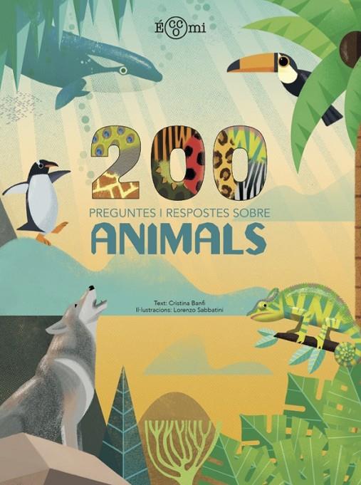 200 PREGUNTES I RESPOSTES SOBRE ANIMALS | 9788419262219 | BANFI, CRISTINA | Galatea Llibres | Llibreria online de Reus, Tarragona | Comprar llibres en català i castellà online