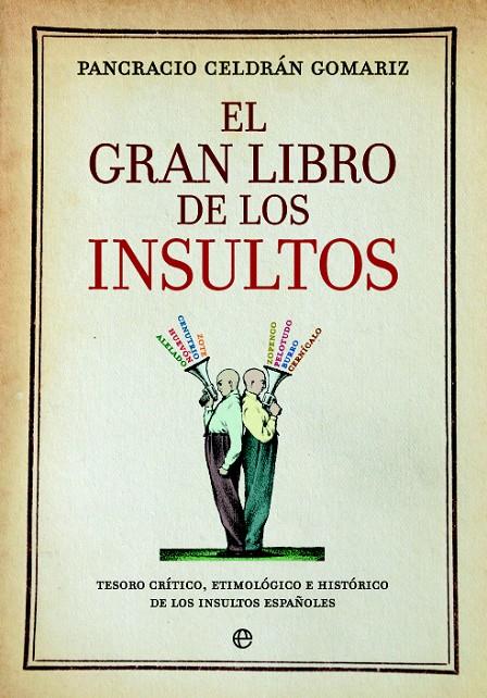EL GRAN LIBRO DE LOS INSULTOS | 9788490606735 | CELDRÁN GOMARIZ, PANCRACIO | Galatea Llibres | Librería online de Reus, Tarragona | Comprar libros en catalán y castellano online