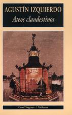 ATEOS CLANDESTINOS | 9788477024415 | IZQUIERDO, AGUSTIN | Galatea Llibres | Librería online de Reus, Tarragona | Comprar libros en catalán y castellano online
