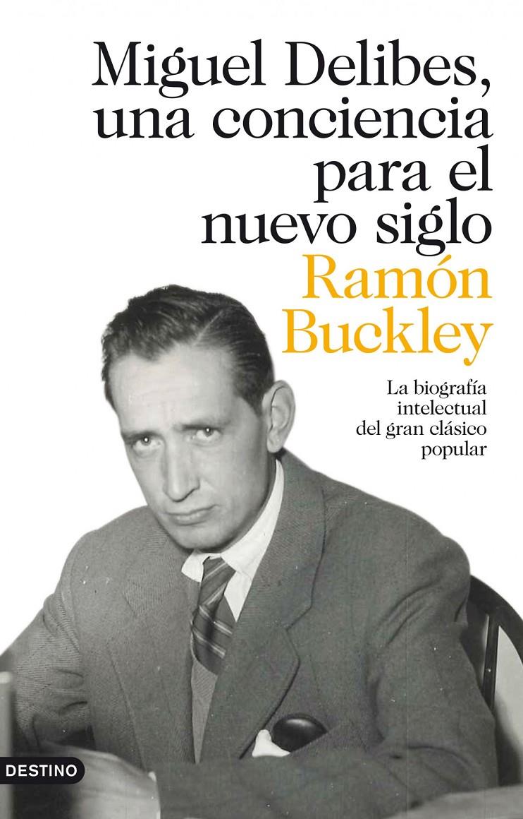 MIGUEL DELIBES, UNA CONCIENCIA PARA EL NUEVO SIGLO | 9788423320967 | BUCKLEY, RAMON | Galatea Llibres | Librería online de Reus, Tarragona | Comprar libros en catalán y castellano online
