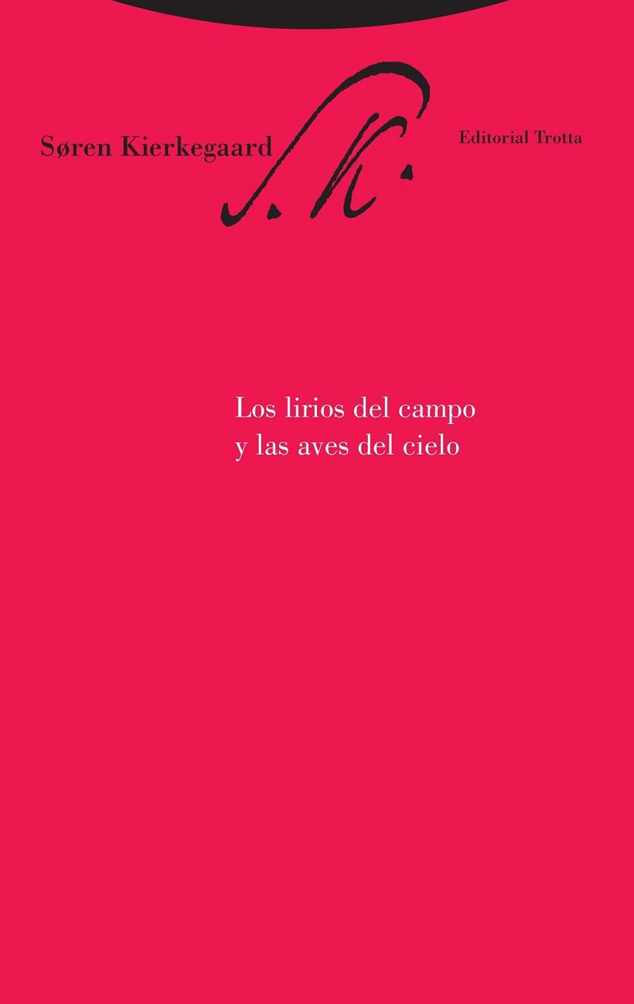 LOS LIRIOS DEL CAMPO Y LAS AVES DEL CIELO | 9788481649215 | KIERKEGAARD, SOREN | Galatea Llibres | Llibreria online de Reus, Tarragona | Comprar llibres en català i castellà online