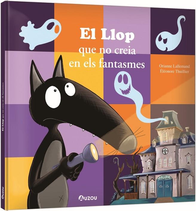 EL LLOP QUE NO CREIA EN ELS FANTASMES | 9791039563291 | LALLEMAND, ORIANNE/THUILLIER, ÉLÉONORE | Galatea Llibres | Llibreria online de Reus, Tarragona | Comprar llibres en català i castellà online