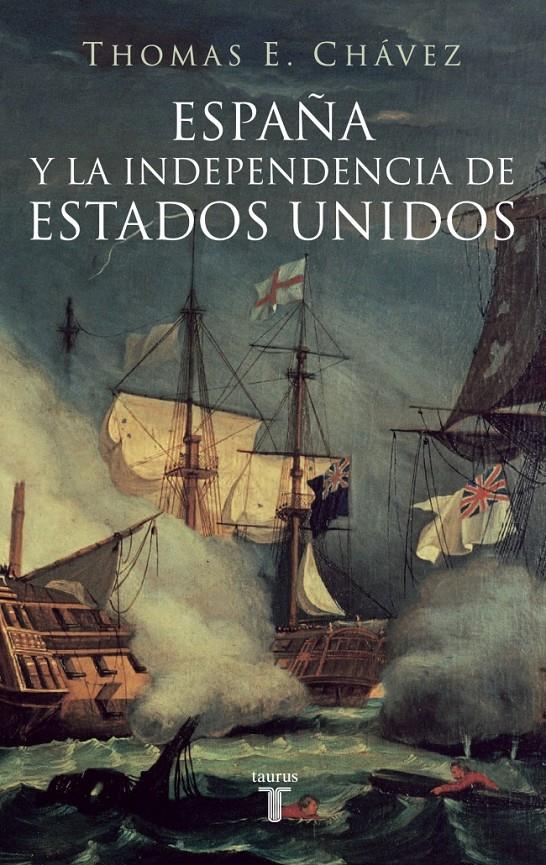 ESPAÑA Y LA INDEPENDENCIA DE ESTADOS UNIDOS | 9788430605774 | CHAVEZ, THOMAS E. | Galatea Llibres | Llibreria online de Reus, Tarragona | Comprar llibres en català i castellà online