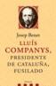 LLUIS COMPANYS, PRESIDENTE DE CATALUÑA, FUSILADO | 9788483077078 | BENET, JOSEP | Galatea Llibres | Llibreria online de Reus, Tarragona | Comprar llibres en català i castellà online