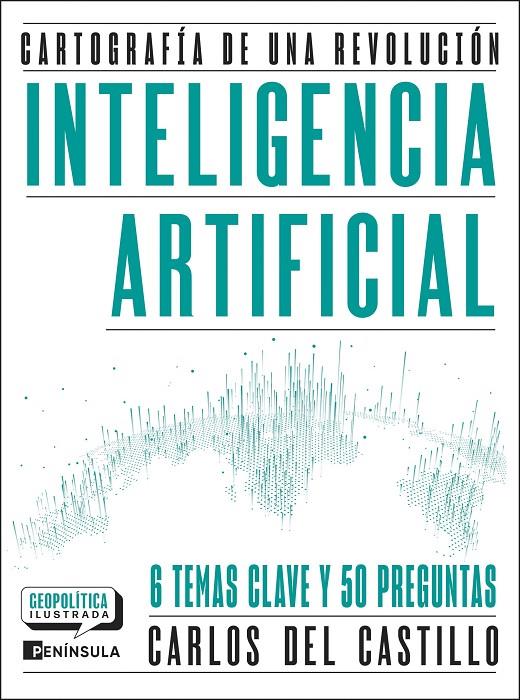 INTELIGENCIA ARTIFICIAL. CARTOGRAFÍA DE UNA REVOLUCIÓN | 9788411005081 | DEL CASTILLO, CARLOS | Galatea Llibres | Librería online de Reus, Tarragona | Comprar libros en catalán y castellano online