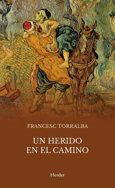 UN HERIDO EN EL CAMINO | 9788425455216 | TORRALBA, FRANCESC | Galatea Llibres | Llibreria online de Reus, Tarragona | Comprar llibres en català i castellà online