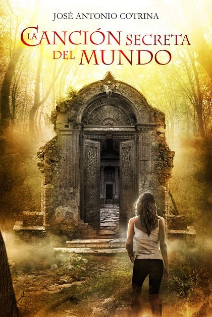 LA CANCIÓN SECRETA DEL MUNDO | 9788415709152 | COTRINA, JOSÉ ANTONIO | Galatea Llibres | Librería online de Reus, Tarragona | Comprar libros en catalán y castellano online